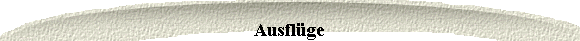  Ausfl�ge 